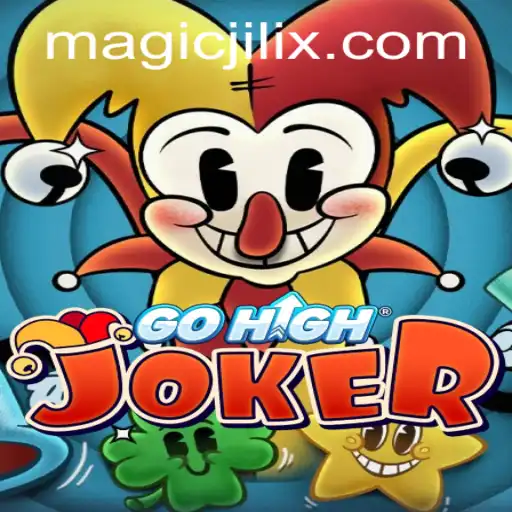 Exploring the Enchanting World of GoHighJoker: A Magical Journey with MAGIC JILI