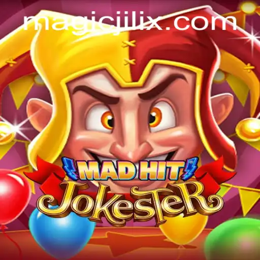 MadHitJokester: Exploring the Enchanting World of MAGIC JILI