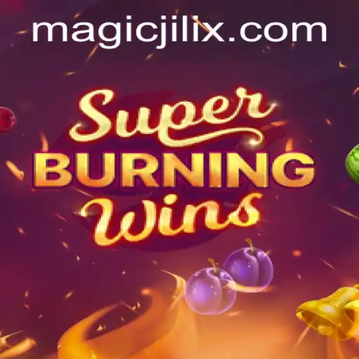 Explore the Thrills of SuperBurningWins with a Touch of MAGIC JILI